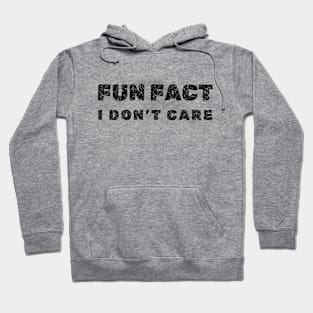 I Don't Care" Fun Fact Tee - Witty Sarcastic Shirt for Everyday Attire or Unique, Novelty  Friendship Gift Hoodie